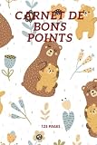 Carnet De Bons Points: Carnet De Bons Points : Cahier Pour Garder Et Collectionner Les Bons Points | Idéal Pour Les Enfants En Maternelle Pour La ... En Récompense à l'École | Broché 123 Pages