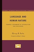Language and Human Nature: Toward a Grammar of Interaction and Discourse 0816613532 Book Cover