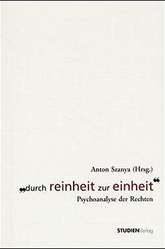 Durch Reinheit zur Einheit: Psychoanalyse der Rechten
