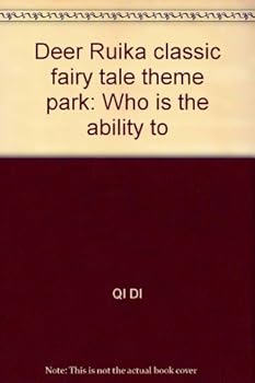 Deer Ruika classic fairy tale theme park: Who is the ability to