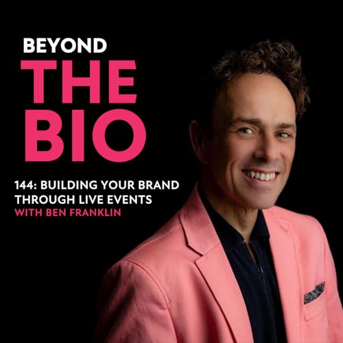 144: Building Your Brand Through Live Events with Ben Franklin