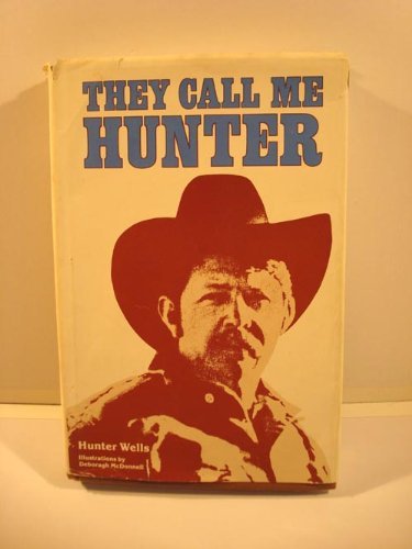 They Call Me Hunter Wells Hunter 9780942078091 Amazon Books