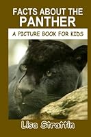 Facts About the Panther (A Picture Book for Kids 192) 1089546408 Book Cover