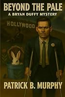 Beyond The Pale - A Bryan Duffy Mystery (Bryan Duffy Mysteries) B0CWDCFFWF Book Cover