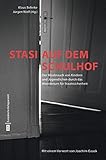 Stasi auf dem Schulhof: Der Missbrauch von Kindern und Jugendlichen durch das Ministerium für Staatssicherheit: Der Missbrauch von Kindern und ... Texten von Herta Müller und Jürgen Fuchs