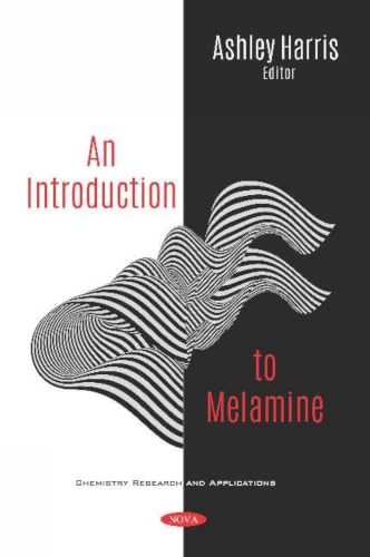 An Introduction to Melamine (Chemistry Research and Applications)