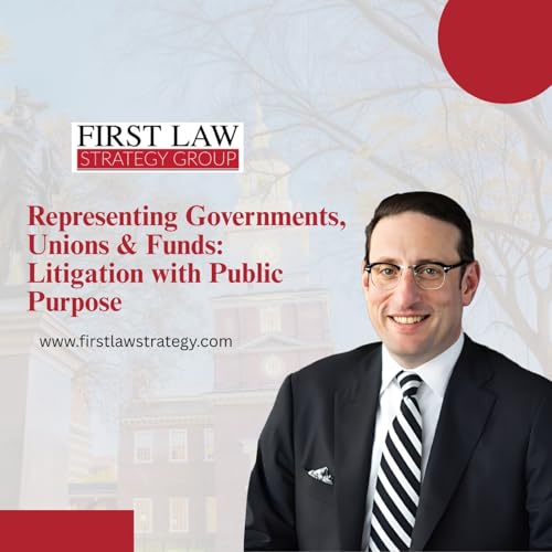 Representing Governments, Unions & Funds: Litigation with Public Purpose