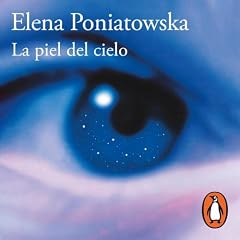 La piel del cielo [The Skin of Heaven] Audiobook By Elena Poniatowska cover art