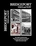 Bridgeport Then and Now