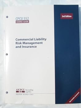 Paperback CPCU 552 Course Guide - Commercial Liability Risk Management and Insurance, 3rd Edition Book