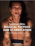 Spiritual Skin: Magical Tattoos and Scarification (German Edition)