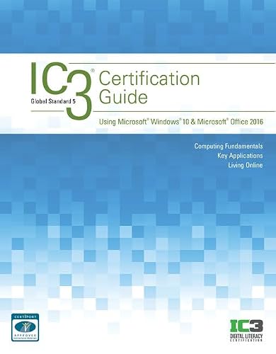 IC3 Certification Guide Using Microsoft Windows 10 & Microsoft Office 2016 + LMS Integrated for SAM 365/2016 Assessment, Training and Projects with MindTap Reader, 6 months Printed Access Card