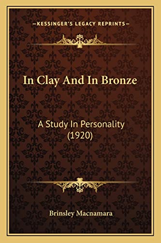 In Clay And In Bronze: A Study In Personality (1920)