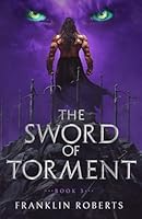 The Sword of Torment (The Wizard Slayer Saga) B0DCJWT98P Book Cover