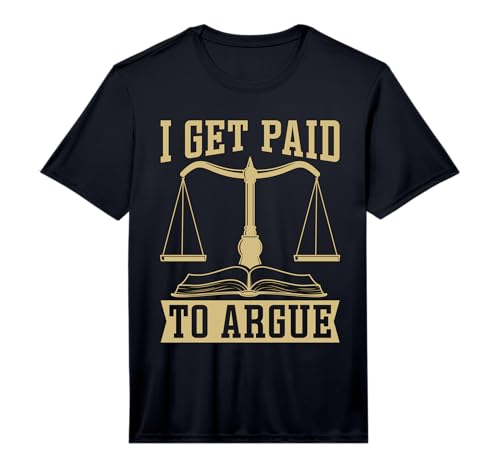 Mens I Get Paid to Argue Trial Attorney Divorcing Divorce Lawyer Performance T-Shirt