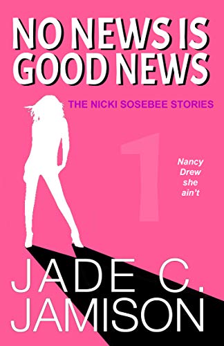 No News is Good News (Nicki Sosebee Book 1) by [Jade C. Jamison]