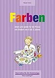  Farben 0-3 Jahre: Ideen und Spiele für die Praxis mit Kindern von 0 bis 3 Jahren (Materialien für die Kinderkrippe)