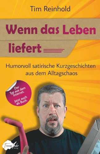 Wenn das Leben liefert: Humorvoll satirische Kurzgeschichten aus dem Alltagschaos | Lustiges Comedy-Geschenkbuch für Fans des bissigen Wortwitzes