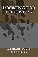 Looking for the Enemy 1514724413 Book Cover