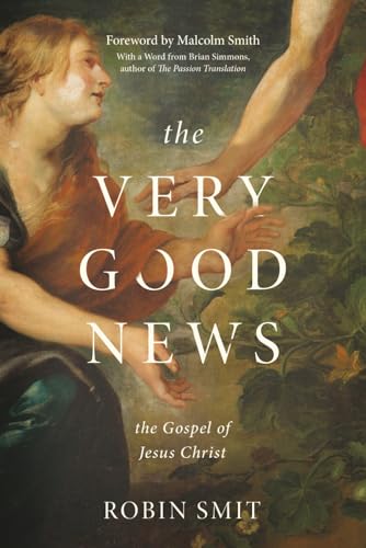 The Very Good News: The Gospel of Jesus Christ