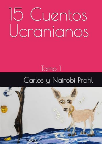 15 Cuentos Ucranianos: Tomo 1