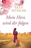  Mein Herz wird dir folgen