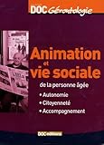  Animation et vie sociale de la personne âgée: Autonomie Citoyenneté Accompagnement