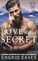 Love at First Secret (Rough and Ready Country Book 13): A Cowboy Mountain Man / Curvy Girl Romance (Rough & Ready Country) 1966249152 Book Cover