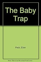 The Baby Trap: The Controversial Bestseller That Dares to Prove That Parenthood is Dangerous 0523239033 Book Cover