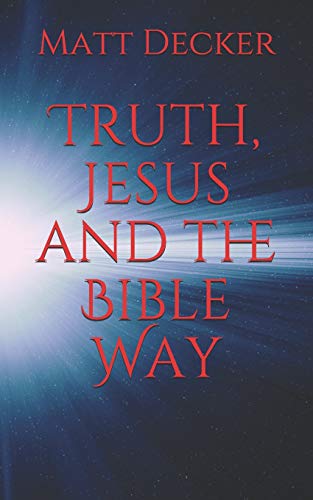 Truth, Jesus and the Bible Way