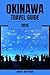 Okinawa Travel Guide 2026: Island-Hopping, Endless Beaches and the Art of Long Life