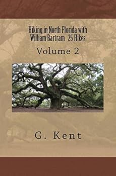 Hiking in North Florida with William Bartram 25 Hikes: Volume 2