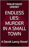 Endless Lies: Murder in a Small Town: A Derek Lancy Novel (Derek Lancy Novels Book 1)