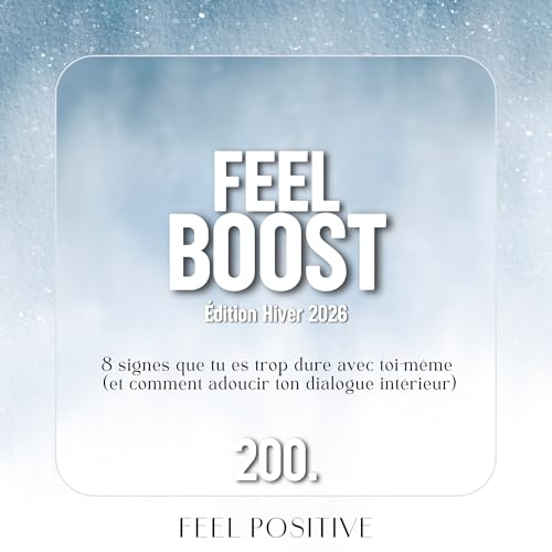 200. Feel Boost: 8 signes que tu es trop dure avec toi-m&ecirc;me