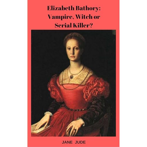 Elizabeth Báthory Audiobook By Jane Jude cover art