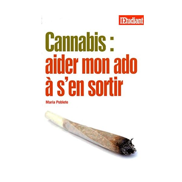 Cannabis : aider mon ado à s’en sortir Cannabis : aider mon ado à s’en sortir