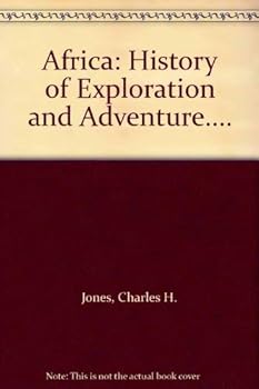 Africa;: The history of exploration and adventure as given in the leading authorities from Herodotus to Livingstone,