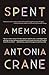 Spent: A Memoir