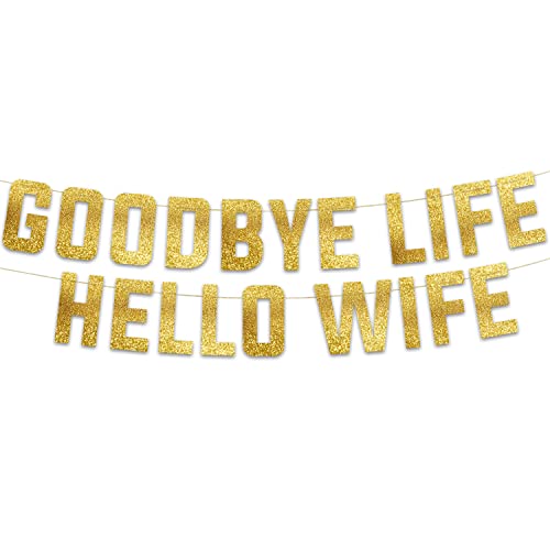 Lustige Girlande, Glitzerbanner Goodbye Life Hello Wife - Lustiges Partyzubehör Junggesellenabschied, Bachelor Party, Stag Night Decorations