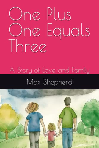 One Plus One Equals Three: A Story of Love and Family