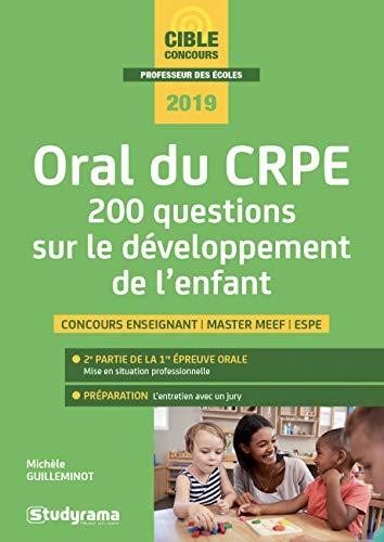 Télécharger Oral du CRPE : 200 questions sur le développement de l'enfant Francais PDF