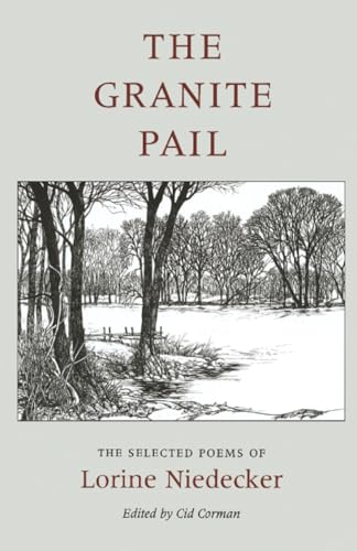 The Granite Pail: The Selected Poems of Lorine Niedecker (Works by One Author)