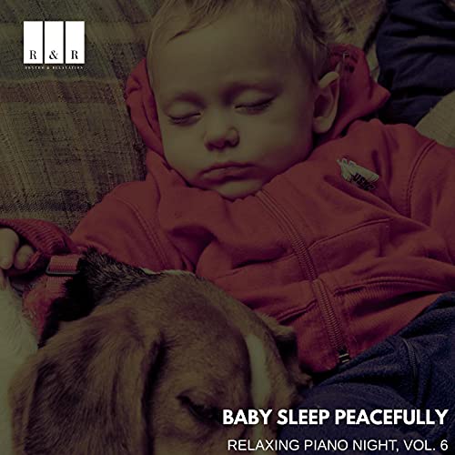 Baby Sleep Peacefully: Relaxing Piano Night, Vol. 6 de VARIOUS ARTISTS ...
