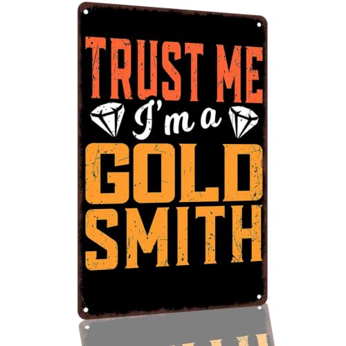 Trust Me I'm a Goldsmith Aluminum Wall Sign, 8 x 12 Inch