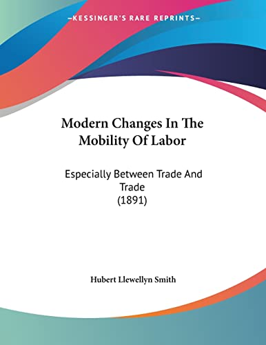 Modern Changes In The Mobility Of Labor: Especially Between Trade And Trade (1891)