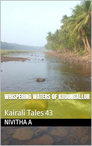 Whispering Waters of Kodungallur: Kairali Tales 43