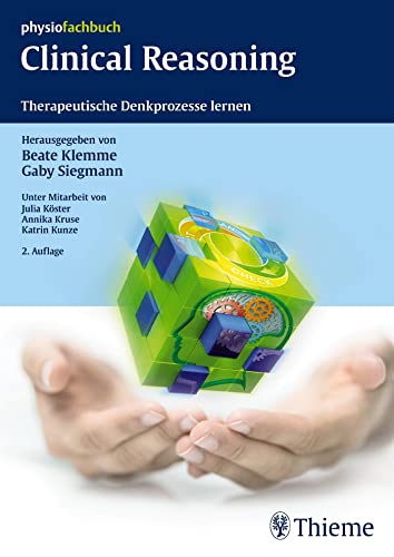 Clinical Reasoning: Therapeutische Denkprozesse lernen (Physiofachbuch)