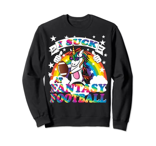 I Suck at Fantasy Football Loser Camisa Sudadera
