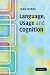Language, Usage and Cognition
