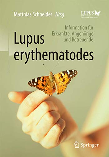 Lupus erythematodes: Information für Erkrankte, Angehörige und Betreuende Lupus erythematodes: Information für Erkrankte, Angehörige und Betreuende